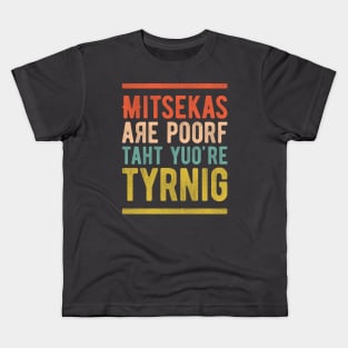 Mistakes Are Proof That You're Trying 3 Kids T-Shirt